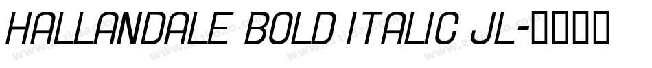 Hallandale Bold Italic JL字体转换